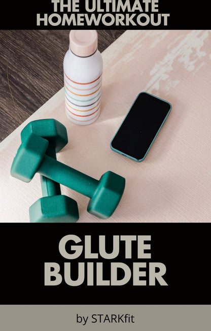 The Ultimate Body Weight Home Workout - Glute Builder